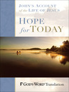 Hope for Today (eBook): John's Account of the Life of Jesus